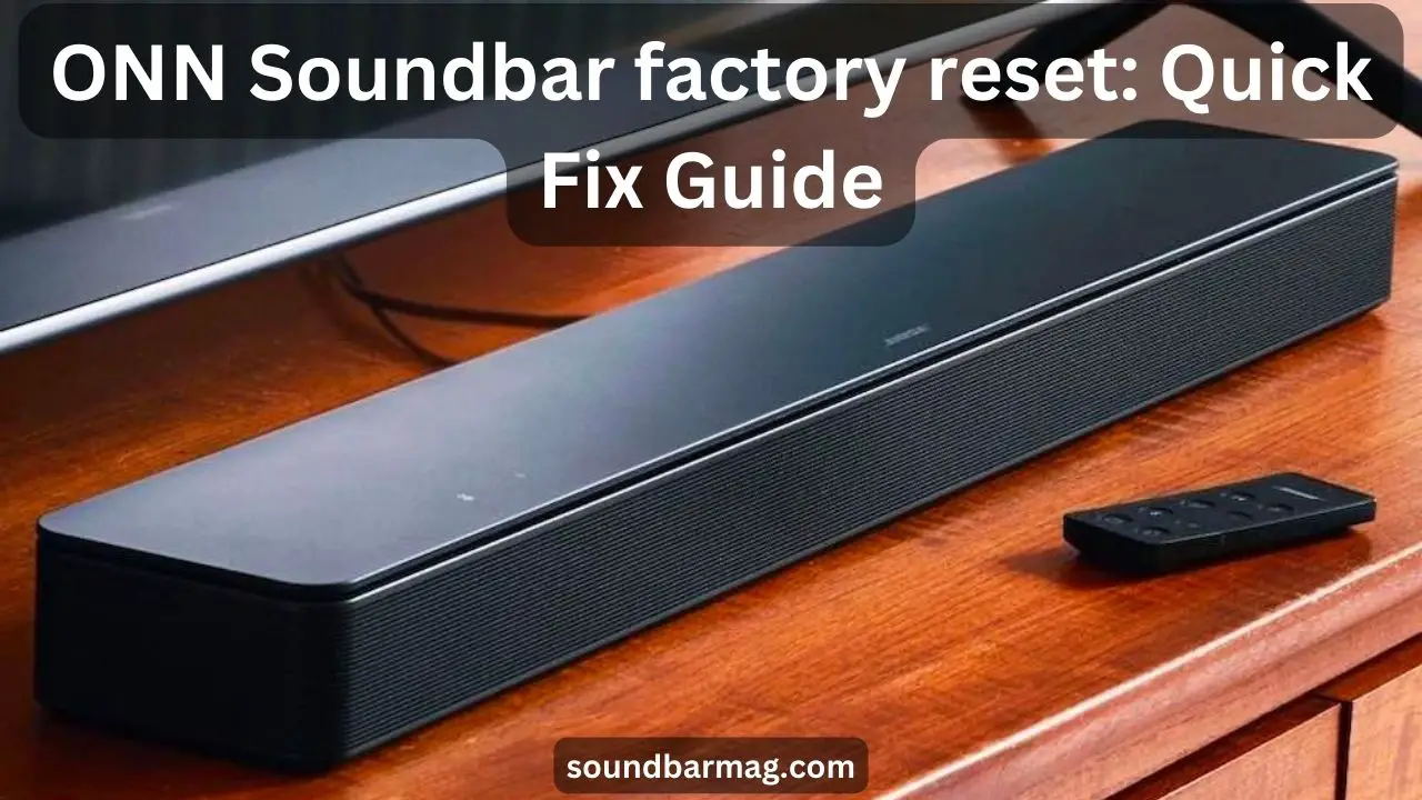 ONN Soundbar Factory Reset 8 Easy Steps